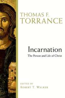 Incarnation The Person and Life of Christ