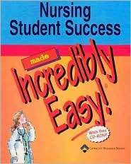 Nursing Student Success Made Incredibly Easy, (1582553696 