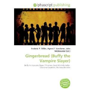    Gingerbread (Buffy the Vampire Slayer) (9786132675071) Books