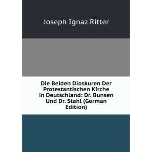   Bunsen Und Dr. Stahl (German Edition) (9785877744158) Joseph Ignaz