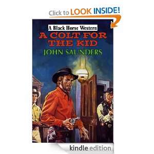 Colt for the Kid (Black Horse Western): John Saunders:  
