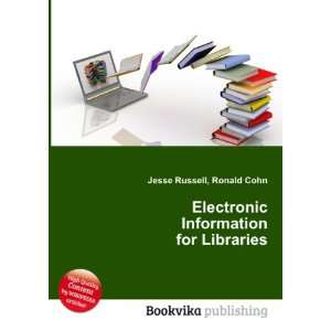  Electronic Information for Libraries Ronald Cohn Jesse 