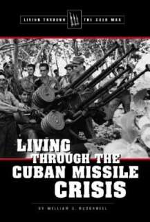 BARNES & NOBLE  Living Through the Cuban Missile Crisis by William S 