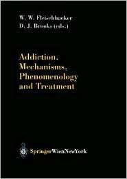 Addiction Mechanisms, Phenomenology and Treatment, (3211013156), W.W 