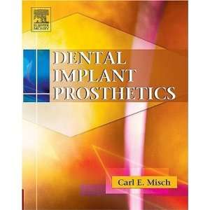   Prosthetics, 1e [Hardcover] Carl E. Misch DDS MDS PHD(HC) Books
