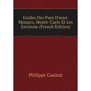   Monte Carlo Et Les Environs (French Edition): Philippe Casimir: Books