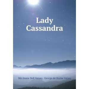   Lady Cassandra George de Horne Vaizey Mrs Jessie Bell Vaizey Books