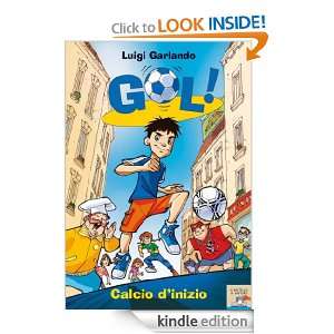 Calcio d inizio (Il battello a vapore. Gol) (Italian Edition) Luigi 