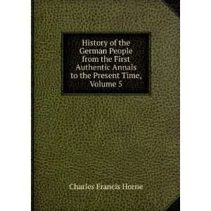   the Present Time, Volume 5: Charles Francis Horne:  Books