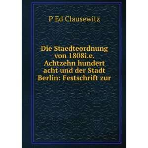   acht und der Stadt Berlin: Festschrift zur .: P Ed Clausewitz: Books