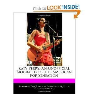  Katy Perry An Unofficial Biography of the American Pop 