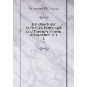   und Therapie innerer Krankheiten. v. 4. 1 Hermann Eichhorst Books