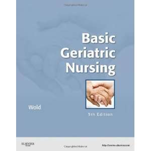  Basic Geriatric Nursing, 5e (Wold, Basic Geriatric Nursing 