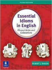 Essential Idioms in English Phrasal Verbs and Collocations 