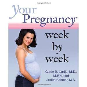    Your Pregnancy Week by Week [Hardcover] Glade B. Curtis Books