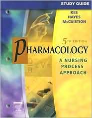 Study Guide for Pharmacology: A Nursing Process Approach, (1416001476 