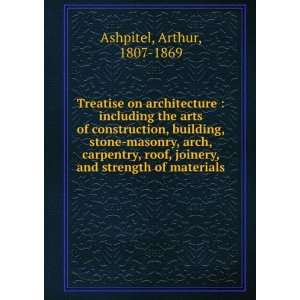 Treatise on architecture  including the arts of construction 