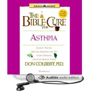 The Bible Cure for Asthma Ancient Truths, Natural Remedies and the 