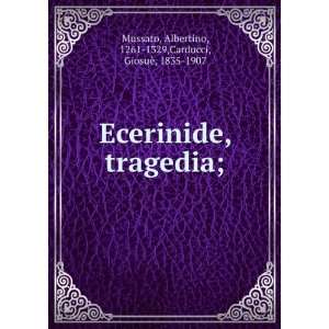    Ecerinide Tragedia (Italian Edition) Albertino Mussato Books