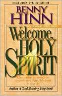 Welcome, Holy Spirit: How you can experience the dynamic work of the 