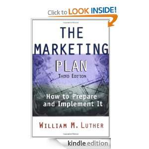 The Marketing Plan: How to Prepare and Implement It: William M. Luther 