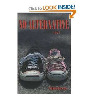  No Alternative [Paperback] William Dickerson Books