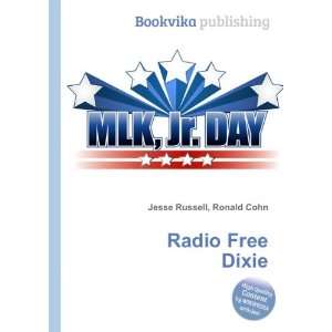  Radio Free Dixie: Ronald Cohn Jesse Russell: Books