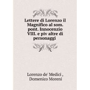   piv altre di personaggi . Domenico Moreni Lorenzo de Medici  Books