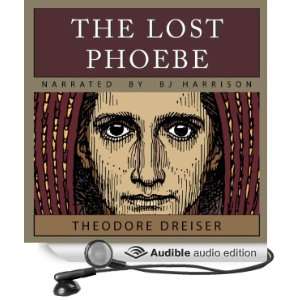   Phoebe (Audible Audio Edition) Theodore Dreiser, B.J. Harrison Books