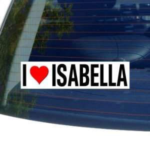  I Love Heart ISABELLA   Window Bumper Sticker: Automotive