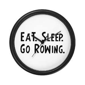  Eat, Sleep, Go Rowing Sports Wall Clock by  