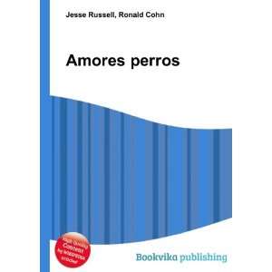  Amores perros Ronald Cohn Jesse Russell Books