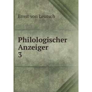  Philologischer Anzeiger. 3 Ernst von Leutsch Books