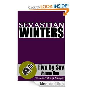 Five by Sev (Sevastian Winters Short Stories) Sevastian Winters 