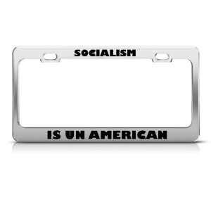  Socialism Is Un American Political license plate frame 