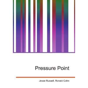  Pressure Point Ronald Cohn Jesse Russell Books