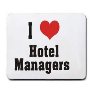  I Love/Heart Hotel Managers Mousepad: Office Products