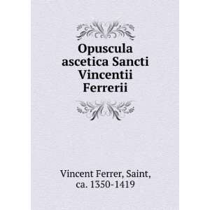   Sancti Vincentii Ferrerii Saint, ca. 1350 1419 Vincent Ferrer Books