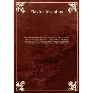  The genuine works of Flavius Josephus . containing twenty books 