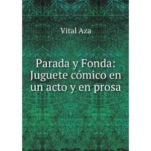   Fonda: Juguete cÃ³mico en un acto y en prosa: Vital Aza: Books