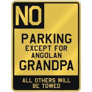  NO  PARKING EXCEPT FOR ANGOLAN GRANDPA  PARKING SIGN 