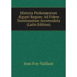   Fidem Numismatum Accomodata (Latin Edition) Jean Foy Vaillant Books