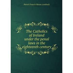   in the eighteenth century: Patrick Francis Moran (cardinal): Books