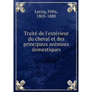   et des principaux animaux domestiques FeÌlix, 1805 1880 Lecoq Books