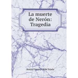   La muerte de NerÃ³n Tragedia Benito Vicens y Gil de Tejada Books