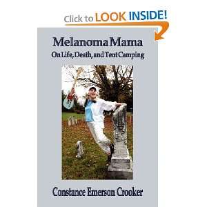  Melanoma Mama On Life, Death, and Tent Camping [Paperback 