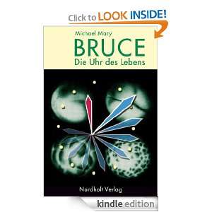 Bruce Die Uhr des Lebens (German Edition) Michael Mary  