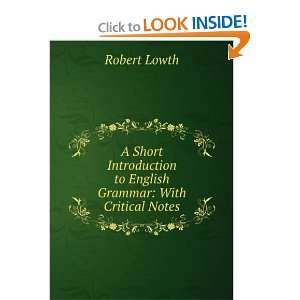 Short Introduction to English Grammar With Critical Notes Robert 