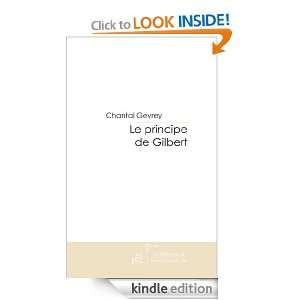 Le principe de Gilbert (French Edition) Chantal Gevrey  