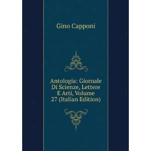   , Lettere E Arti, Volume 27 (Italian Edition) Gino Capponi Books
